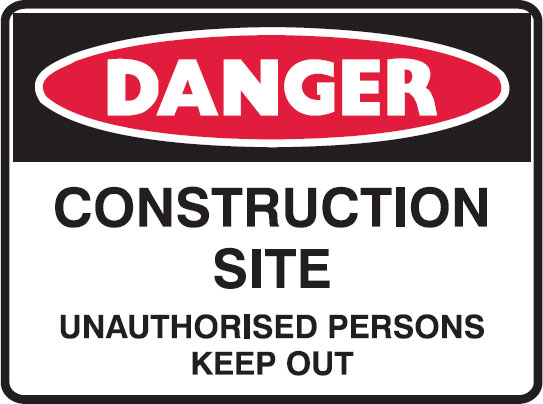 Construction Site — Unauthorised Persons Keep Out